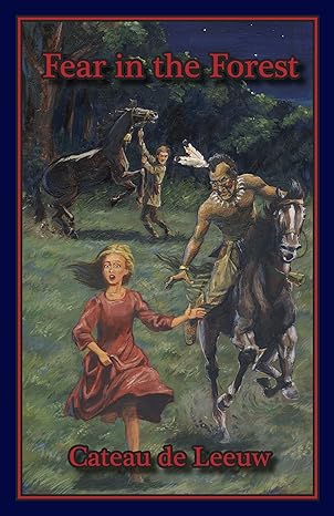 Fear In the Forest (PB) / Cateau De Leeuw (Author), Leonard Vosburgh (Illustrator)