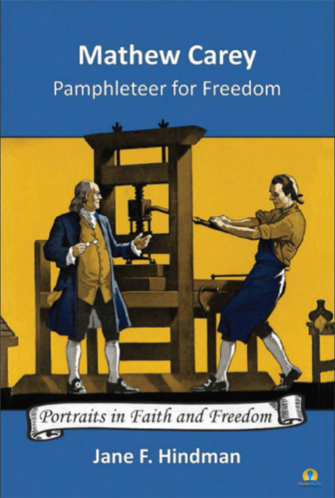Mathew Carey: Pamphleteer for Freedom (PB) / Jane F. Hindman