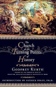 The Church at the Turning Points of History / Godfrey Kurth