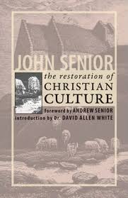 Restoration of Christian Culture / John Senior