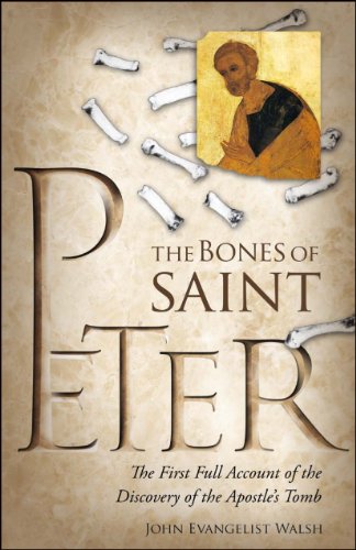 The Bones of St. Peter / John Evangelist Walsh