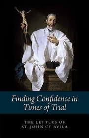 Finding Confidence in Times of Trial Letters of St John of Avila / St John Of Avila