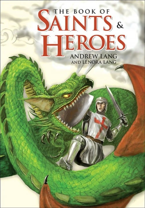 Book of Saints and Heroes / Andrew Lang & Lenora Lang