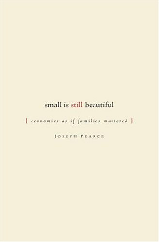Small is Still Beautiful / Joseph Pearce