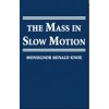 The Mass in Slow Motion / Ronald Knox