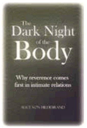The Dark Night of the Body / Alice Von Hildebrand