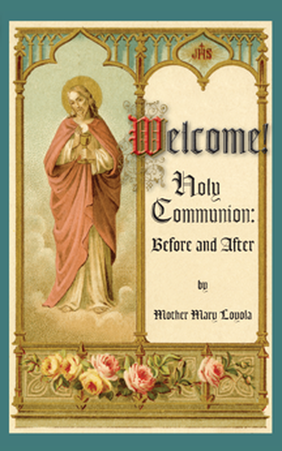 Welcome Holy Communion Before and After / Mother Mary Loyola