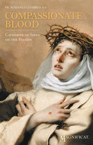 Compassionate Blood Catherine of Siena on the Passion / Romanus Cessario OP