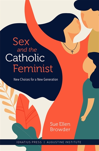 Sex and the Catholic Feminist / Sue Ellen Browder