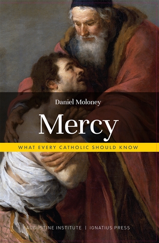 Mercy What Every Catholic Should Know / Daniel Moloney