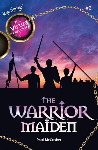 The Warrior Maiden - The Virtue Chronicles / Paul McCusker
