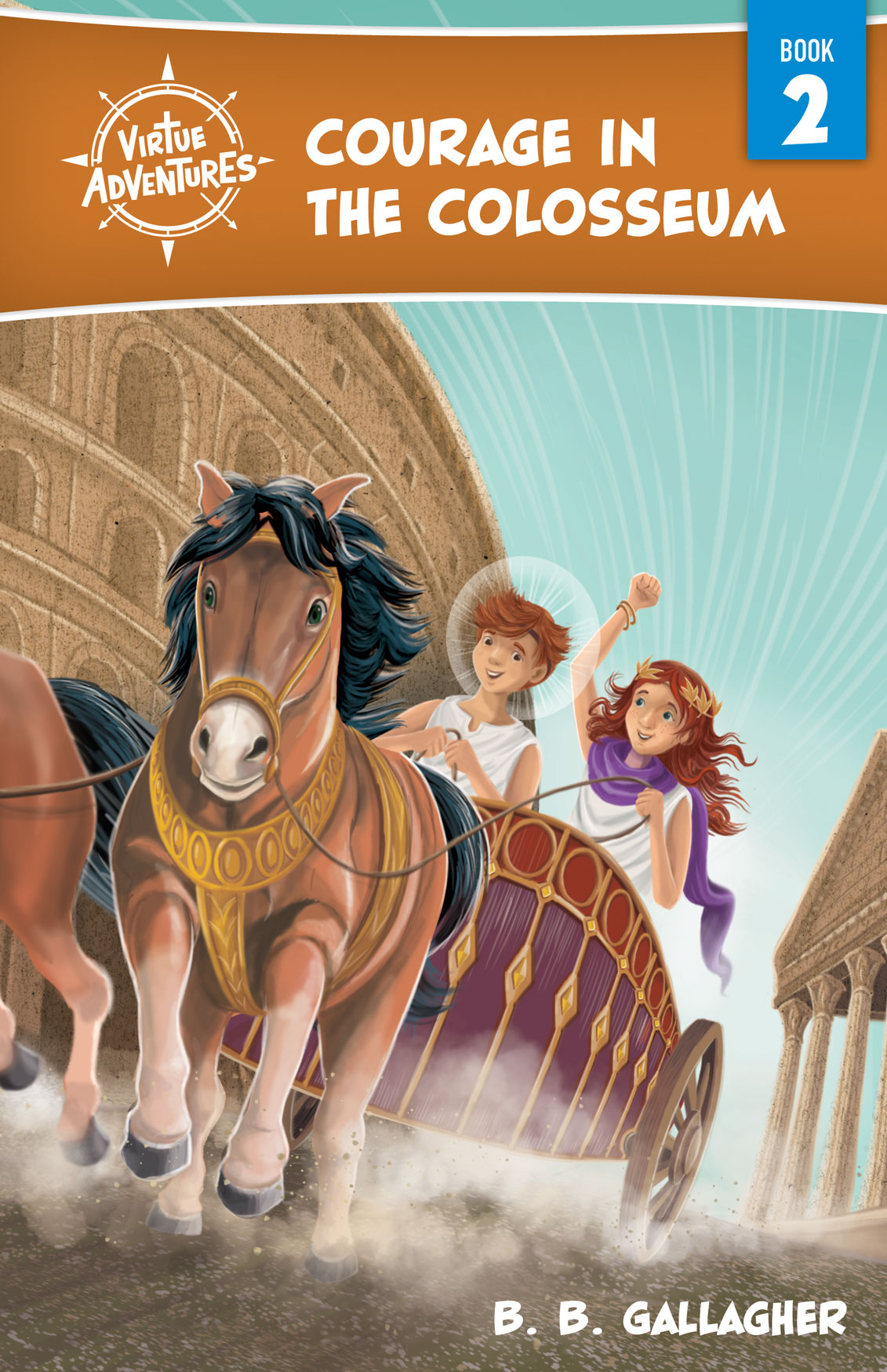 Courage in the Colosseum Virtue Adventures 2 / B B Gallagher