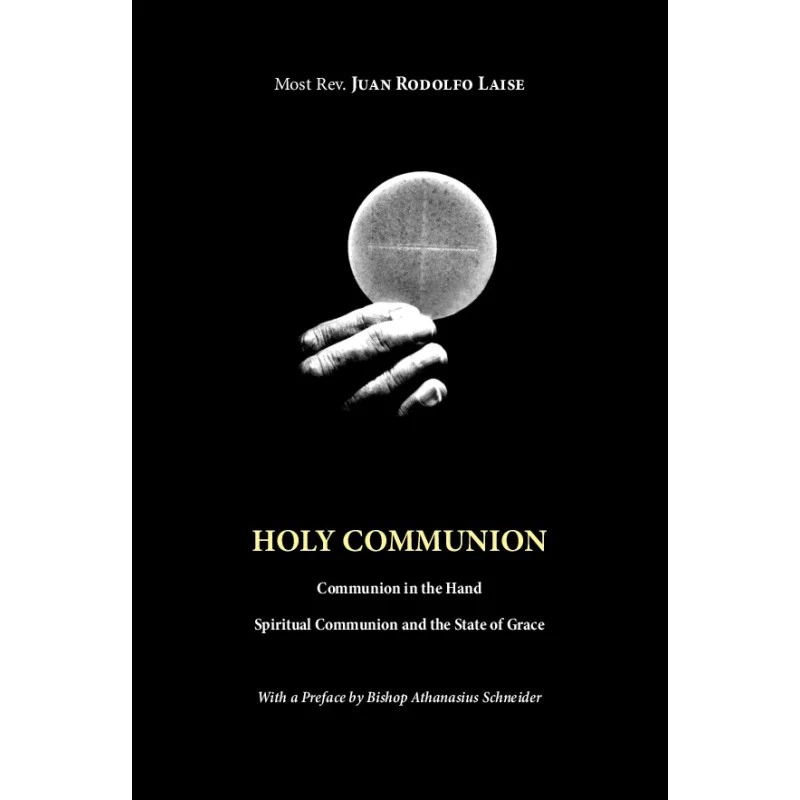 Communion in the Hand / Most Rev Juan Rodolfo Laise