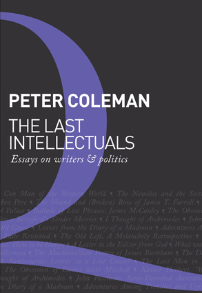 The Last Intellectuals: Essays on Writers and Politics / Peter Coleman