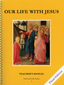 Faith and Life Series Book 3 Our Life with Jesus / Teacher's Manual