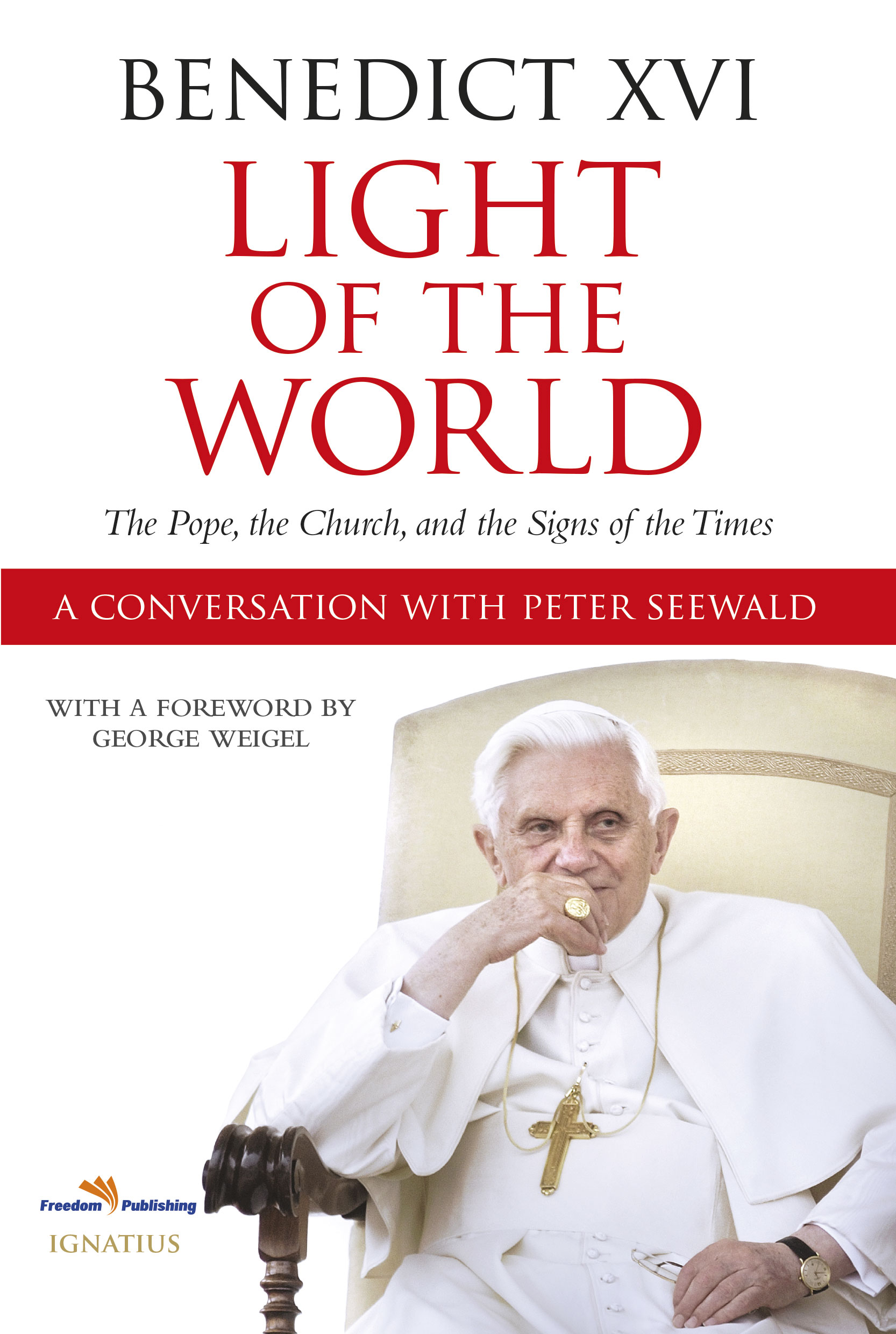 Light of the World: the Pope, the Church, and the Signs of the Times / Pope Benedict XVI: a Conversation with Peter Seewald (Hardback)