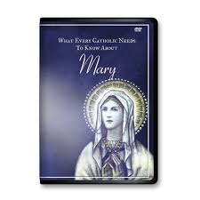 DVD What Every Catholic needs to know about Mary