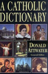 A Catholic Dictionary / Donald Attwater