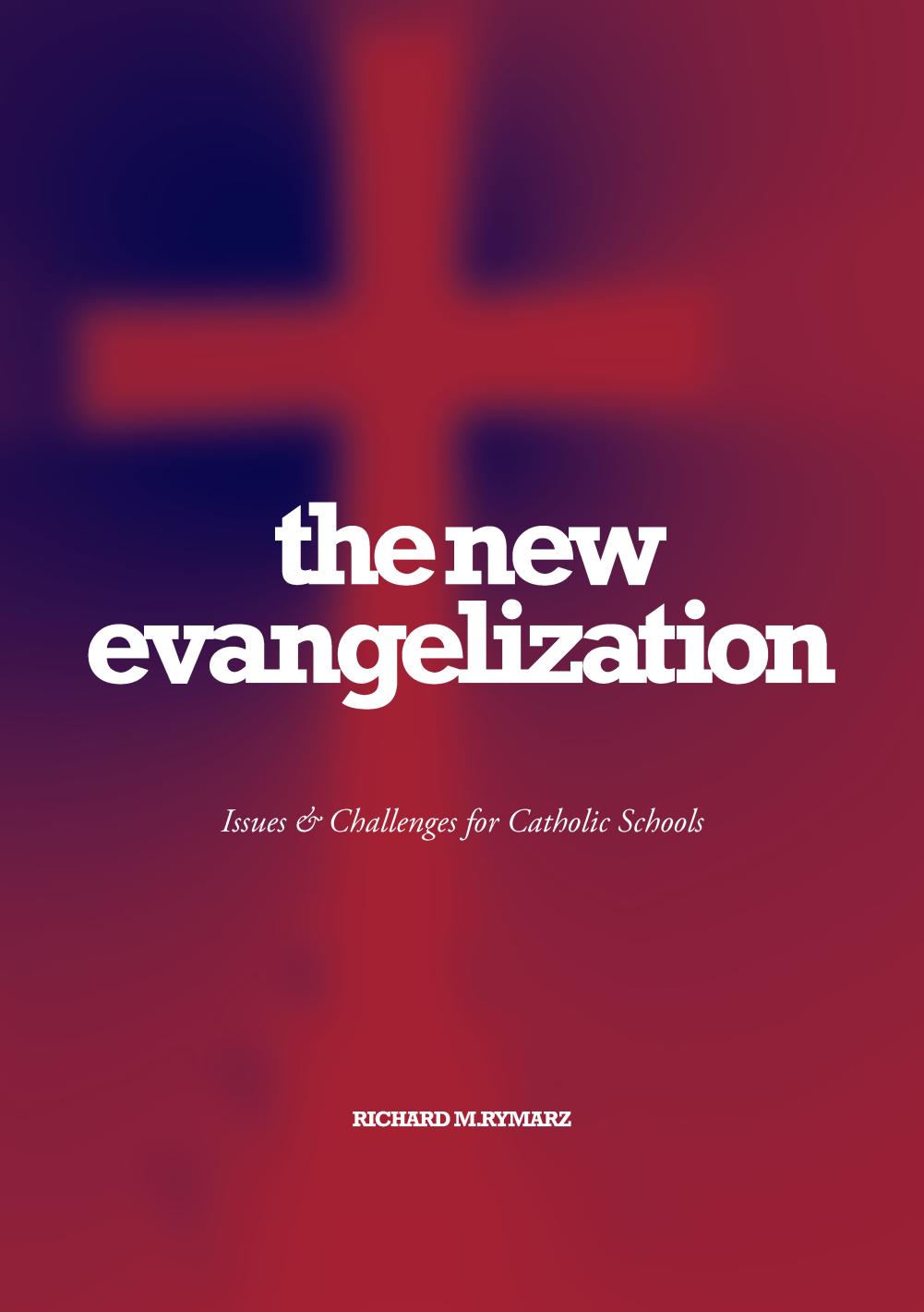 The New Evangelization: Issues and Challenges for Catholic Schools / Richard Rymarz