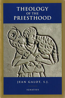 Theology of the Priesthood / Jean Galot S.J.