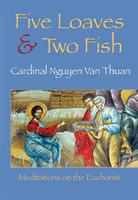 Five Loaves & Two Fish / Cardinal Francis Xavier Nguyen Van Thuan