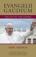 Evangelii Gaudium (The Joy of the Gospel) Encyclical Letter / Pope Francis