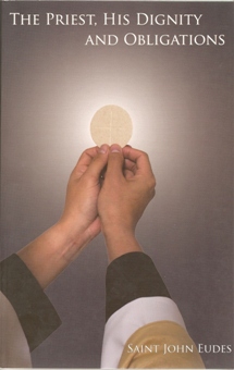 The Priest, His Dignity, and Obligations / St. John Eudes