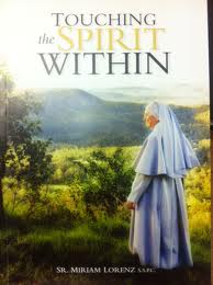 Touching the Spirit Within / Sr Miriam Lorenz