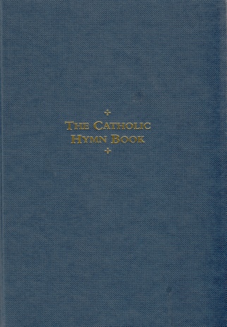 The Catholic Hymn Book: Harmony Edition / Compiled and Edited at the London Oratory