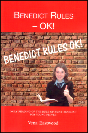 Benedict Rules - OK! Daily Readings of the Rule of St Benedict for Young People / Vena Eastwood